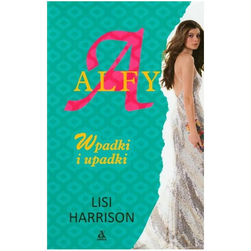 ALFY. WPADKI I UPADKI Lisi Harrison - Amber