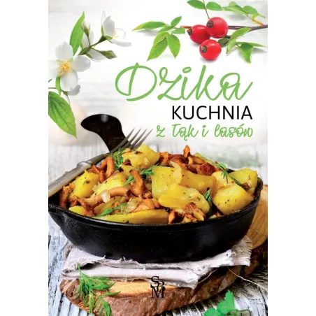 Dzika Kuchnia Z Łąk I Lasów