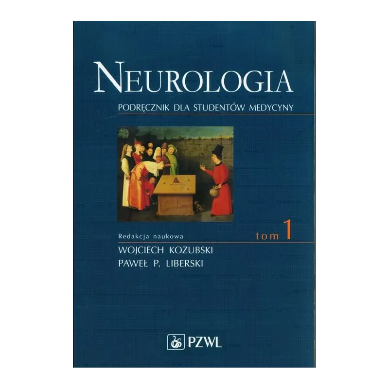 NEUROLOGIA. PODRĘCZNIK DLA STUDENTÓW MEDYCYNY TOM 1