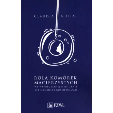 Rola Komórek Macierzystych We Współczesnej Medycynie Estetycznej I Kosmetologii