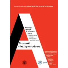 WSPÓŁCZESNE OBLICZA DYSCYPLINY PO 1989 ROKU. STOSUNKI MIĘDZYNARODOWE. ANTOLOGIA TEKSTÓW ŹRÓDŁOWYCH TOM 2