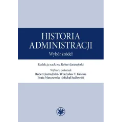 HISTORIA ADMINISTRACJI. WYBÓR ŹRÓDEŁ