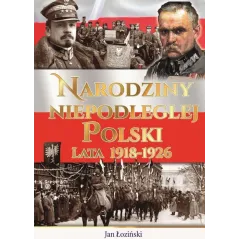 NARODZINY NIEPODLEGŁEJ POLSKI LATA 1918-1926 - Arti