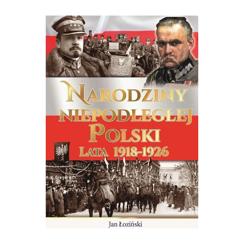 NARODZINY NIEPODLEGŁEJ POLSKI LATA 1918-1926 - Arti