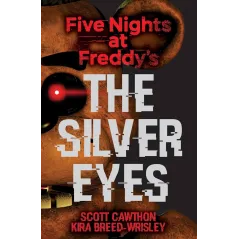 FIVE NIGHTS AT FREDDYS. THE SILVER EYES.