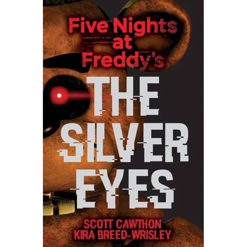 FIVE NIGHTS AT FREDDYS. THE SILVER EYES.