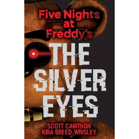 FIVE NIGHTS AT FREDDYS. THE SILVER EYES.