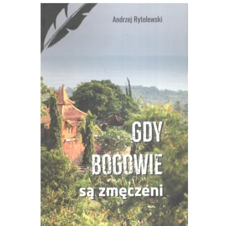 GDY BOGOWIE SĄ ZMĘCZENI Andrzej Rytelewski - Szaman