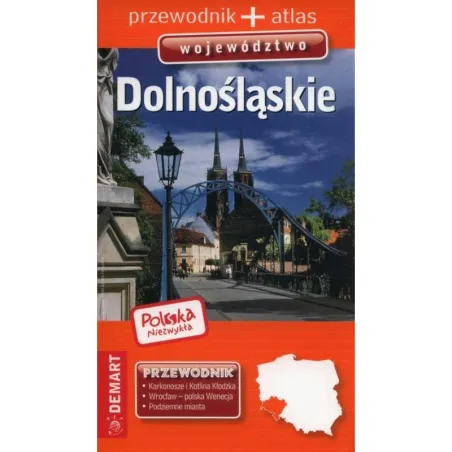 DOLNOŚLĄSKIE POLSKA NIEZWYKŁA WOJEWÓDZTWO PRZEWODNIK + ATLAS - Demart