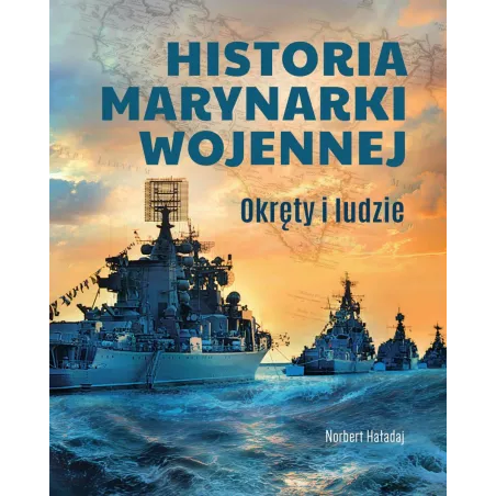 Historia Marynarki Wojennej. Okręty I Ludzie