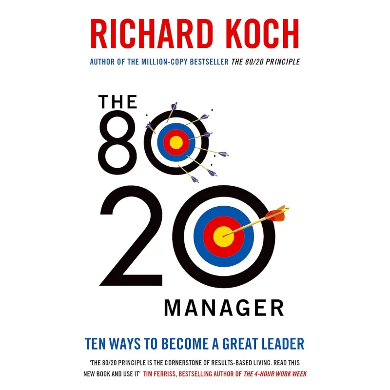THE 80/20 MANAGER. TEN WAYS TO BECOME A GREAT LEADER