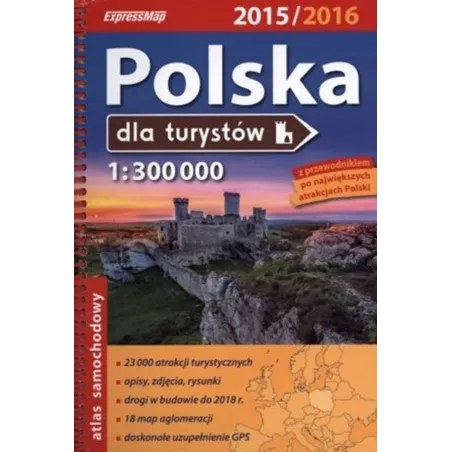 Polska dla turystów. Atlas samochodowoturystyczny 1:300 000 2015/2016