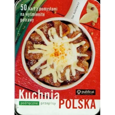Kuchnia Polska. Podręczne Przepisy. 50 Kart Z Pomysłami Na Wyśmienite Potrawy