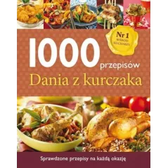 1000 PRZEPISÓW. DANIA Z KURCZAKA
