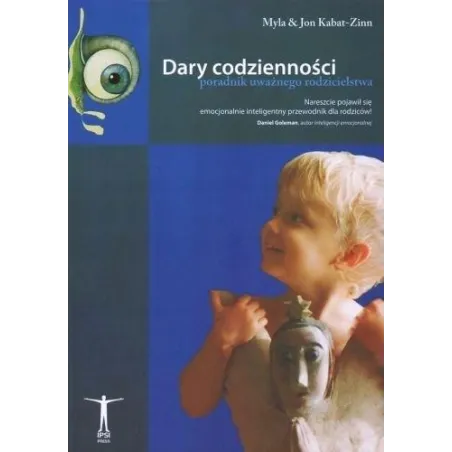 Dary Codzienności. Poradnik Uważnego Rodzicielstwa