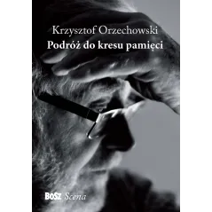 PODRÓŻ DO KRESU PAMIĘCI - Bosz