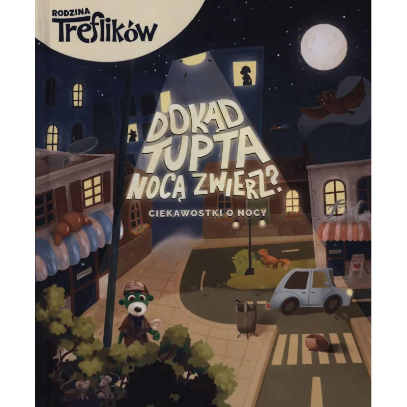 Dokąd tupta nocą zwierz Ciekawostki o nocy. Rodzina Treflików