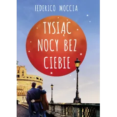 TYSIĄC NOCY BEZ CIEBIE Federico Moccia