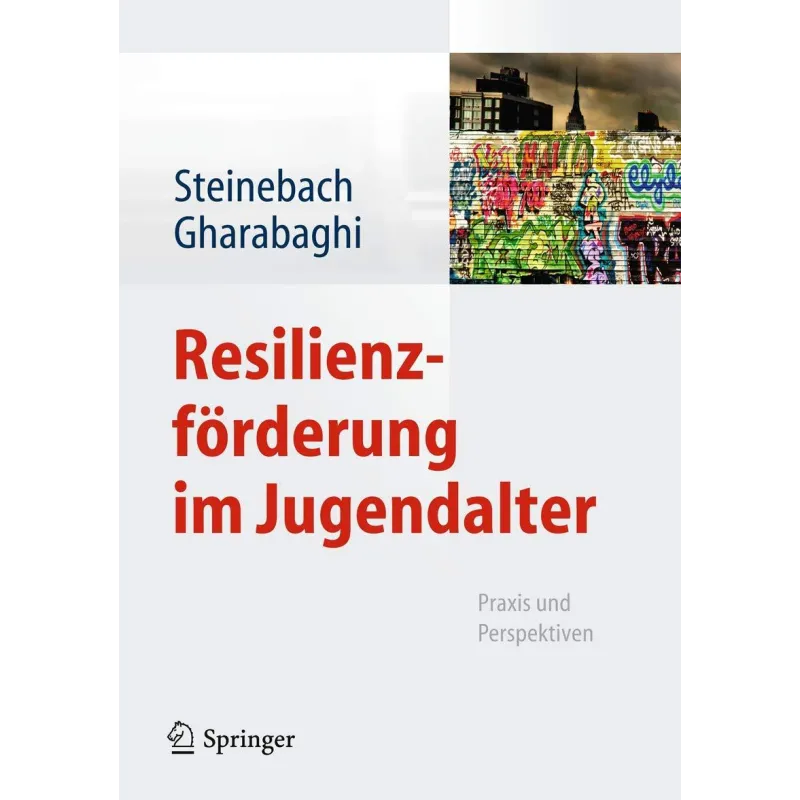 RESILIENZFÖRDERUNG IM JUGENDALTER: PRAXIS UND PERSPEKTIVEN