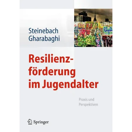 RESILIENZFÖRDERUNG IM JUGENDALTER: PRAXIS UND PERSPEKTIVEN