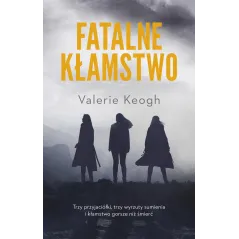 FATALNE KŁAMSTWO Valerie Keogh - Muza