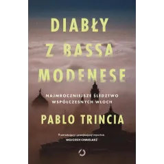 DIABŁY Z BASSA MODENESE. NAJMROCZNIEJSZE ŚLEDZTWO WSPÓŁCZESNYCH WŁOCH