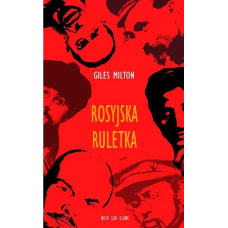 ROSYJSKA RULETKA Giles Milton - Noir Sur Blanc