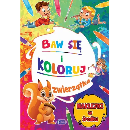 Zwierzątka. Baw Się I Koloruj. Książeczka Z Naklejkami