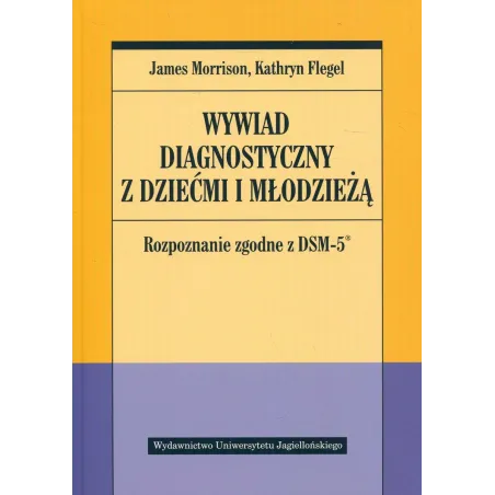 Wywiad Diagnostyczny Z Dziećmi I Młodzieżą. Rozpoznanie Zgodne Z Dsm-5