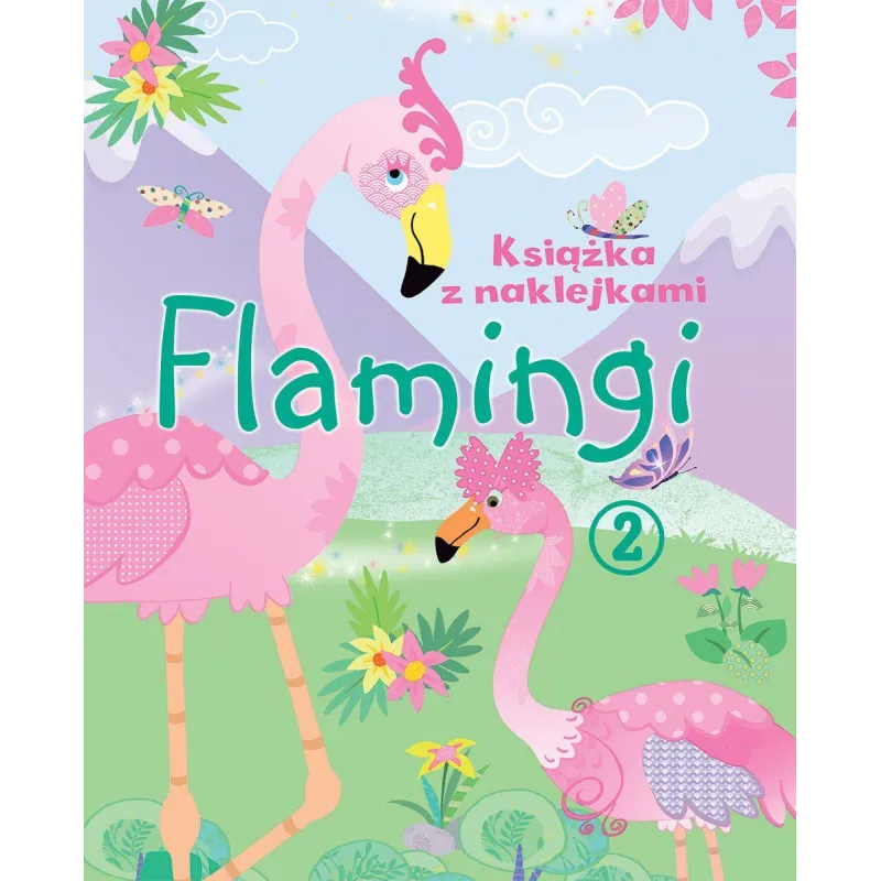 FLAMINGI KSIĄŻKA Z NAKLEJKAMI 3+ - Olesiejuk