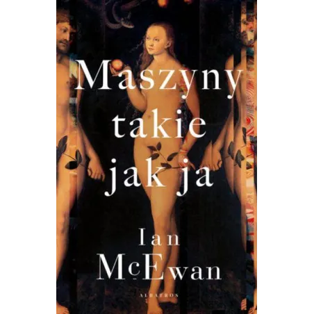MASZYNY TAKIE JAK JA Ian McEwan - Albatros