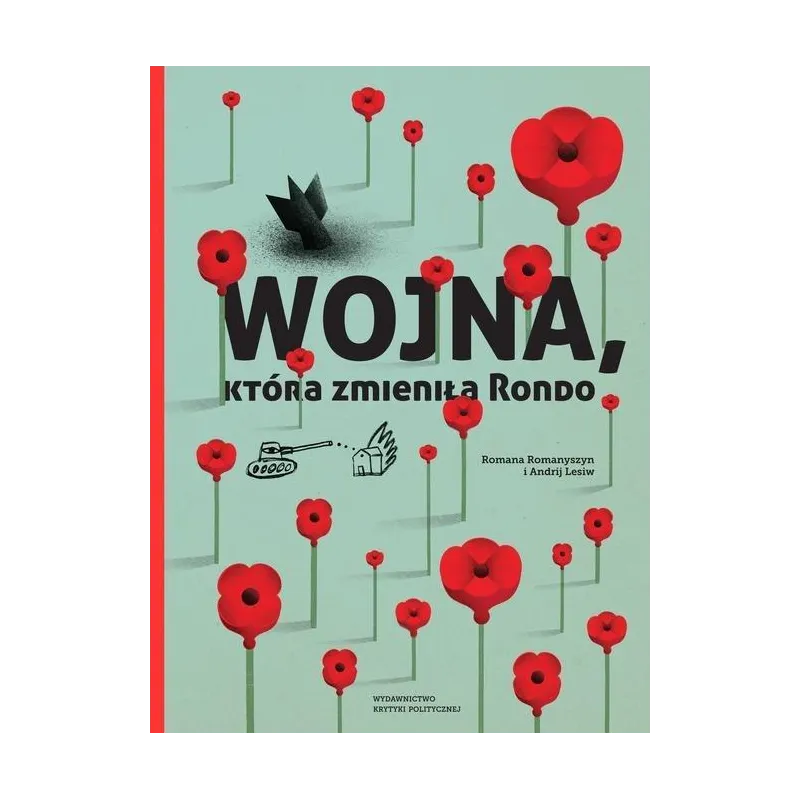 Wojna która zmieniła Rondo ANDRIJ ŁESIW, ROMANA ROMANYSZYN