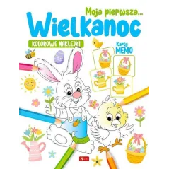 MOJA PIERWSZA WIELKANOC. KOLOROWANKA Z NAKLEJKAMI