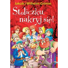 Stoliczku nakryj się! Wilhelm Grimm,Jakub Grimm