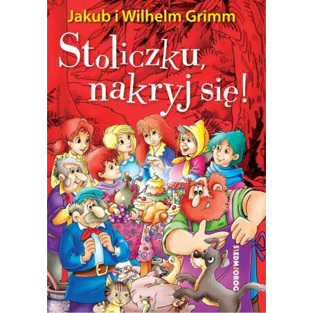 Stoliczku nakryj się! Wilhelm Grimm,Jakub Grimm