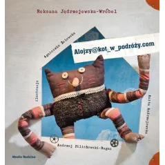 ALOJZY@KOT_W_PODRÓŻY.COM Roksana Jędrzejewska-Wróbel - Media Rodzina