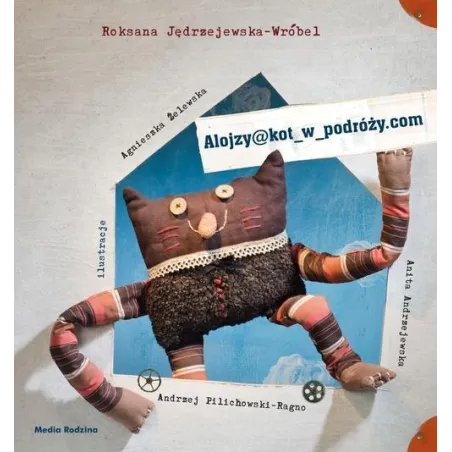 ALOJZY@KOT_W_PODRÓŻY.COM Roksana Jędrzejewska-Wróbel - Media Rodzina