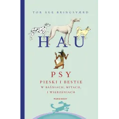 HAU. PSY, PIESKI I BESTIE W BAŚNIACH, MITACH I WIERZENIACH Tor Age Bringsvaerd - Marginesy