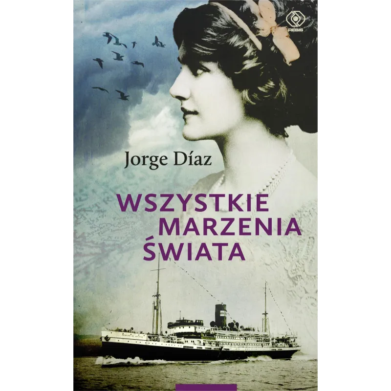 WSZYSTKIE MARZENIA ŚWIATA Jorge Diaz - Rebis