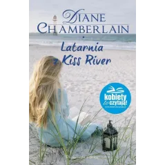 LATARNIA Z KISS RIVER Diane Chamberlain - Prószyński