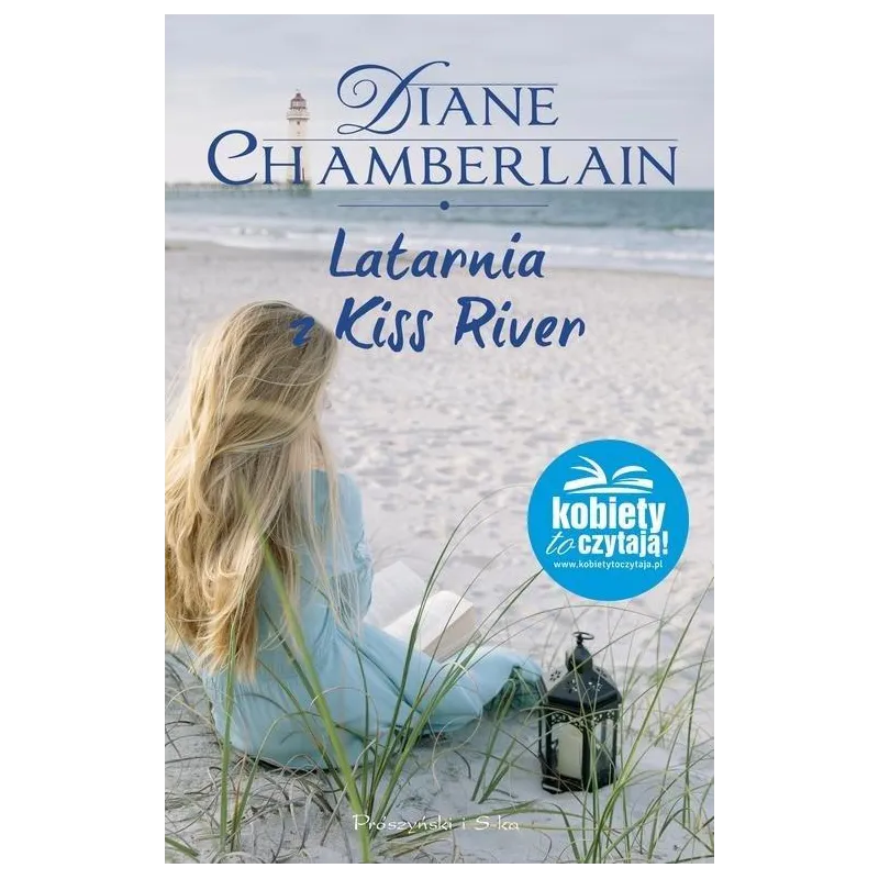 LATARNIA Z KISS RIVER Diane Chamberlain - Prószyński