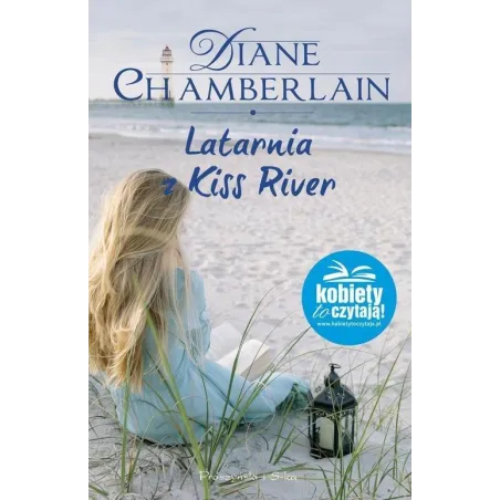 LATARNIA Z KISS RIVER Diane Chamberlain - Prószyński