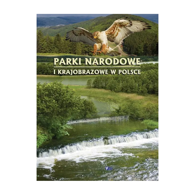 PARKI NARODOWE I KRAJOBRAZOWE W POLSCE - Fenix